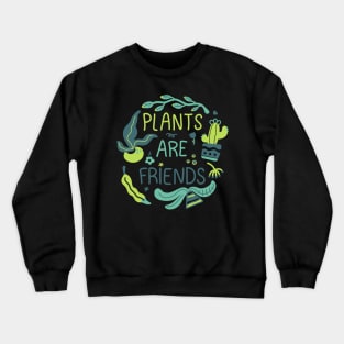 Plants are Friends Crewneck Sweatshirt